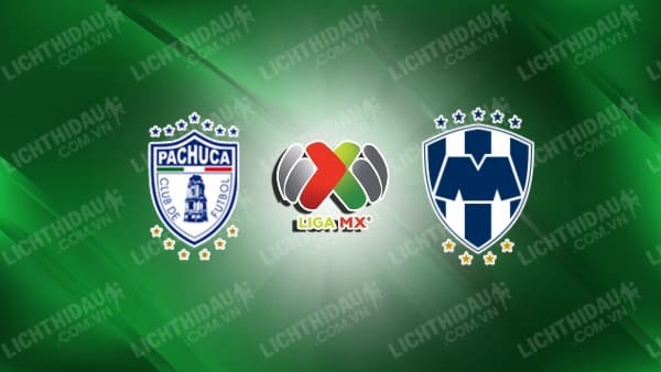 Link xem Monterrey vs Pachuca, 10h00 ngày 26/1, vòng 3 VĐQG Mexico