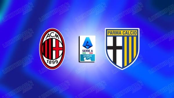 NHẬN ĐỊNH AC MILAN VS PARMA, 18H30 NGÀY 26/01