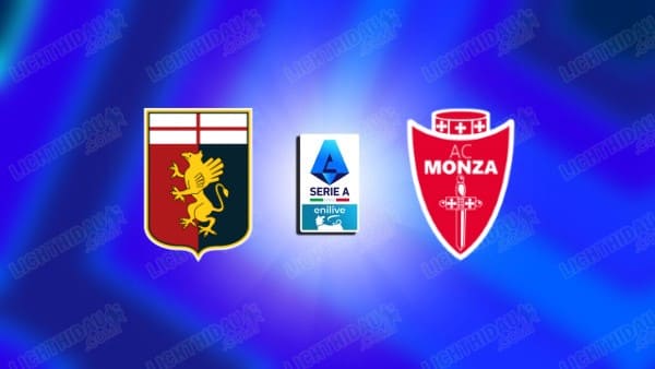 NHẬN ĐỊNH GENOA VS MONZA, 02H45 NGÀY 28/01