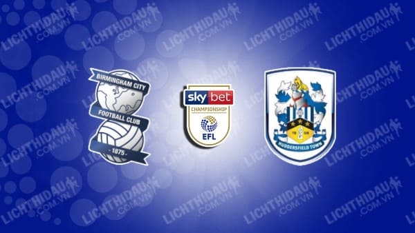 Link xem Huddersfield vs Birmingham, 03h00 ngày 29/1, vòng 29 Hạng nhất Anh