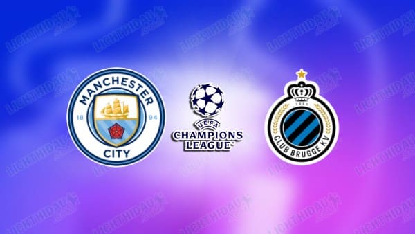 NHẬN ĐỊNH MAN CITY VS CLUB BRUGGE, 03H00 NGÀY 30/1