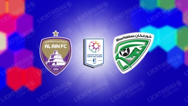 Link xem Khor Fakkan vs Al-Ain, 20h15 ngày 30/1, vòng 14 VĐQG UAE