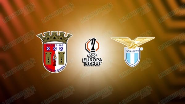 NHẬN ĐỊNH BRAGA VS LAZIO, 03H00 NGÀY 31/01