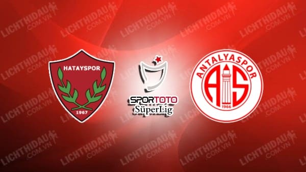 Link xem Antalyaspor vs Hatayspor, 17h30 ngày 1/2, vòng 22 VĐQG Thổ Nhĩ Kỳ