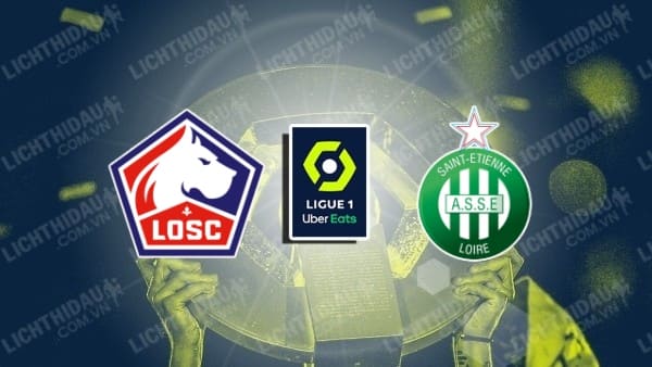 Link xem Lille vs Saint Etienne, 03h05 ngày 2/2, vòng 20 VĐQG Pháp