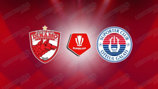 NHẬN ĐỊNH DINAMO BUCURESTI VS OTELUL GALATI, 01H30 NGÀY 5/2