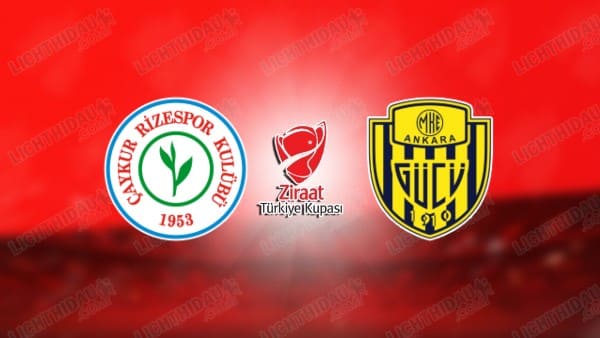 NHẬN ĐỊNH CAYKUR RIZESPOR VS MKE ANKARAGUCU, 22H00 NGÀY 5/2