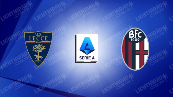 Link xem Lecce vs Bologna, 00h00 ngày 10/2, vòng 24 Serie A