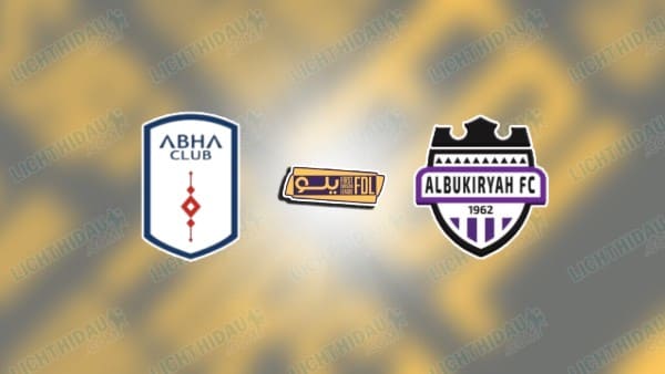 NHẬN ĐỊNH ABHA VS AL BUKAYRIYAH, 20H00 NGÀY 11/02