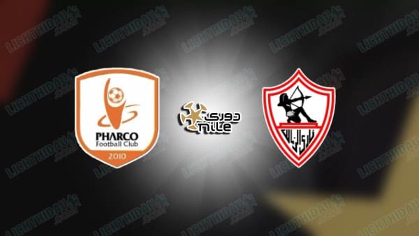 NHẬN ĐỊNH PHARCO VS ZAMALEK, 21H00 NGÀY 11/02