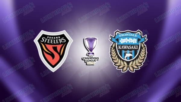 NHẬN ĐỊNH POHANG STEELERS VS KAWASAKI FRONTALE, 17H00 NGÀY 11/2