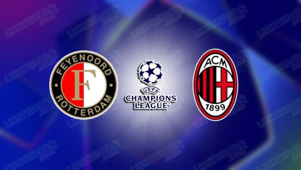 NHẬN ĐỊNH FEYENOORD VS AC MILAN, 03H00 NGÀY 13/02