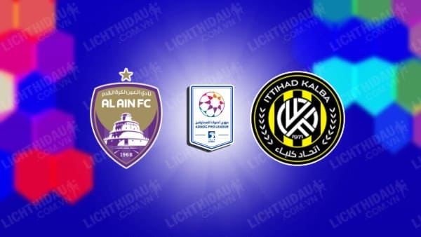 Link xem Al Ain vs Ittihad Kalba, 23h00 ngày 13/2, vòng 16 VĐQG UAE