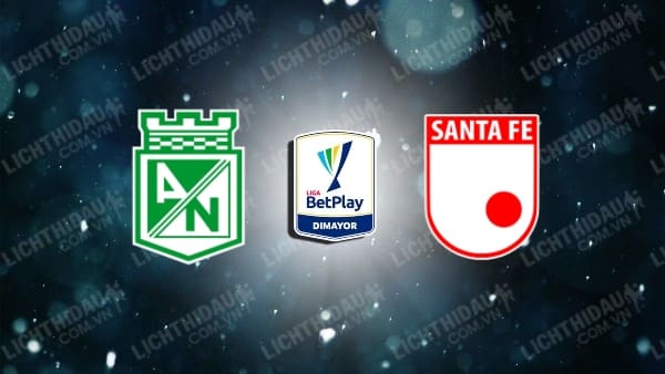 Link xem Ind. Santa Fe vs Atletico Nacional, 08h30 ngày 13/2, vòng 4 VĐQG Colombia