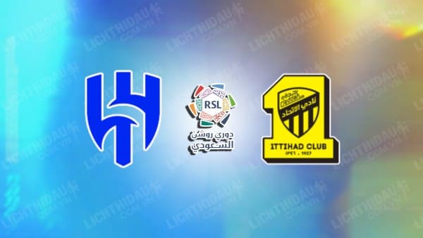 Link xem Al Ittihad vs Al Hilal, 01h15 ngày 23/2, vòng 21 VĐQG Saudi Arabia