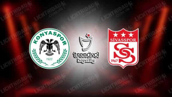 Link xem Sivasspor vs Konyaspor, 17h30 ngày 22/2, vòng 25 VĐQG Thổ Nhĩ Kỳ