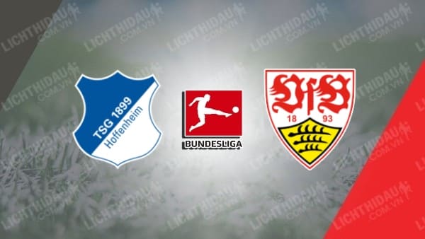 Link xem Hoffenheim vs Stuttgart, 01h30 ngày 24/2, vòng 23 VĐQG Đức