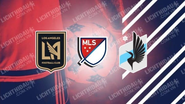 Link xem Los Angeles FC vs Minnesota United, 04h30 ngày 23/2, vòng 1 Nhà nghề Mỹ