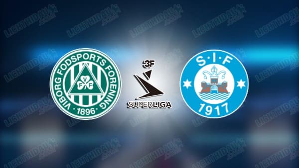 NHẬN ĐỊNH VIBORG VS SILKEBORG, 01H00 NGÀY 25/02