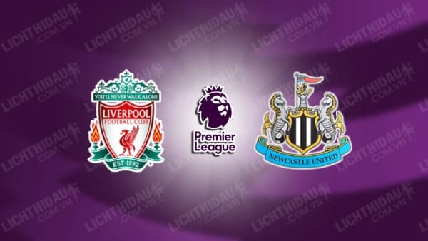 NHẬN ĐỊNH LIVERPOOL VS NEWCASTLE, 03H15 NGÀY 27/2