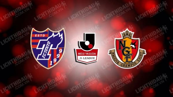 Link xem FC Tokyo vs Nagoya Grampus, 17h00 ngày 26/2, vòng 3 VĐQG Nhật Bản