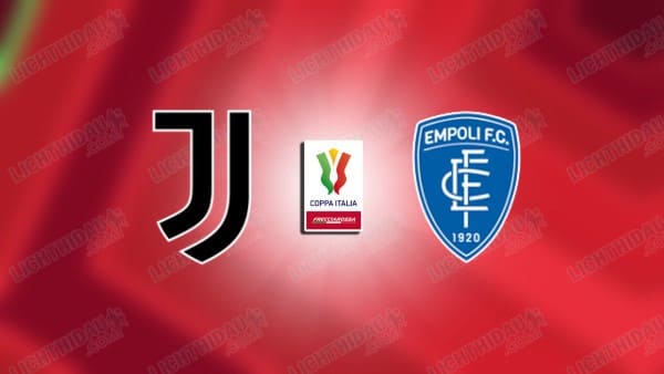 NHẬN ĐỊNH JUVENTUS VS EMPOLI, 03H00 NGÀY 27/02