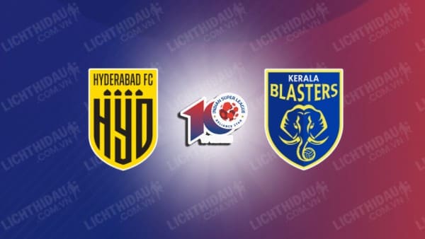 Link xem Hyderabad vs Kerala Blasters, 21h00 ngày 12/3, vòng 26 VĐQG Ấn Độ