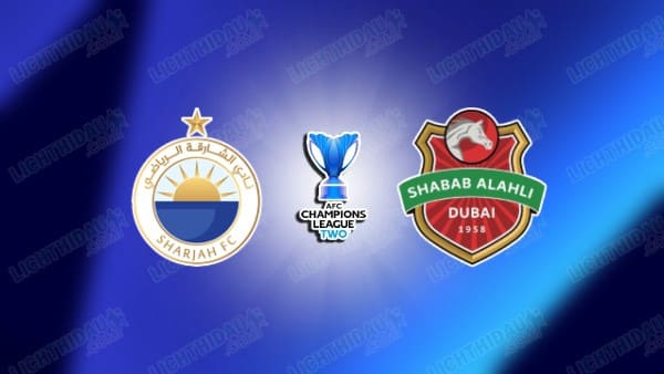 NHẬN ĐỊNH AL SHARJAH VS SHABAB AL AHLI DUBAI, 01H00 NGÀY 13/3