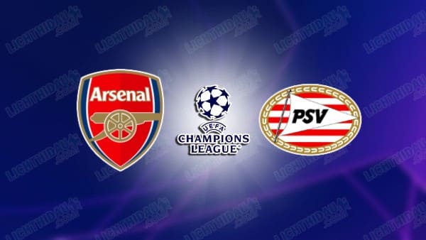 NHẬN ĐỊNH ARSENAL VS PSV EINDHOVEN, 03H00 NGÀY 13/03