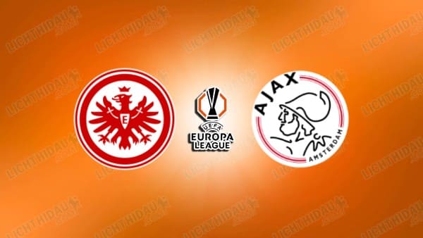 NHẬN ĐỊNH EINTRACHT FRANKFURT VS AJAX, 00H45 NGÀY 14/3