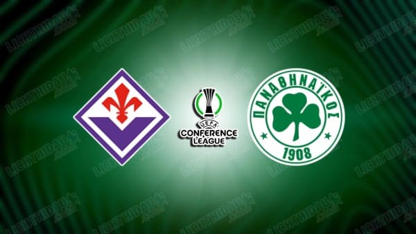 NHẬN ĐỊNH FIORENTINA VS PANATHINAIKOS, 03H00 NGÀY 14/3