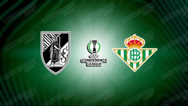 NHẬN ĐỊNH VITORIA GUIMARAES VS REAL BETIS, 03H00 NGÀY 14/03