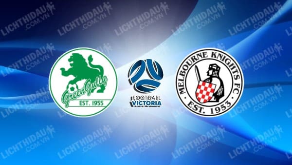 Link xem Green Gully vs Melbourne Knights, 15h30 ngày 14/3, vòng 6 VĐ bang Victoria - Úc