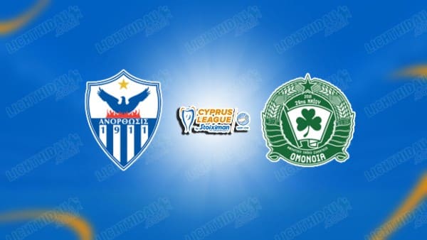 NHẬN ĐỊNH ANORTHOSIS VS OMONIA 29M, 00H00 NGÀY 15/3