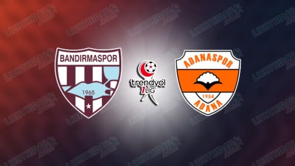 NHẬN ĐỊNH BANDIRMASPOR VS ADANASPOR, 20H00 NGÀY 14/3