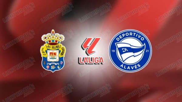 NHẬN ĐỊNH LAS PALMAS VS ALAVES, 03H00 NGÀY 15/3