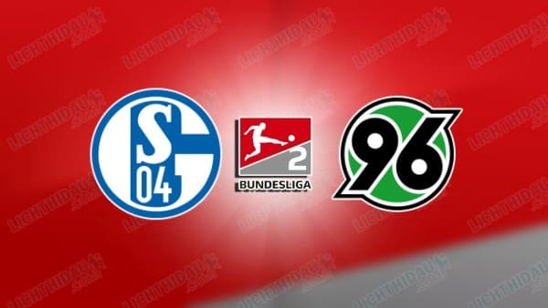 NHẬN ĐỊNH SCHALKE VS HANNOVER, 00H30 NGÀY 15/3