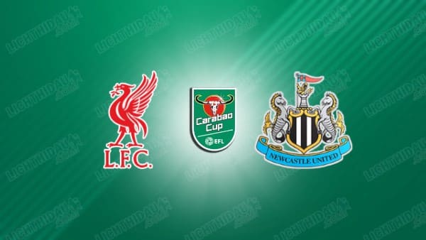 NHẬN ĐỊNH LIVERPOOL VS NEWCASTLE, 23H30 NGÀY 16/03