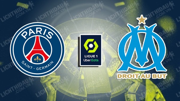 NHẬN ĐỊNH PSG VS MARSEILLE, 02H45 NGÀY 17/03