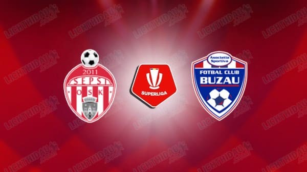 NHẬN ĐỊNH SEPSI OSK VS GLORIA BUZAU, 01H00 NGÀY 18/3