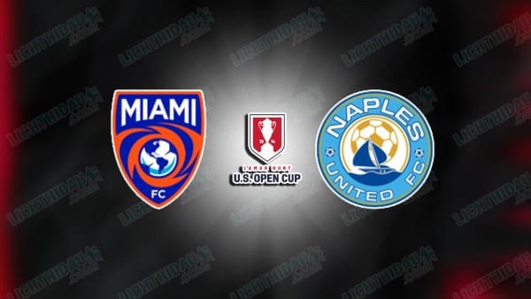 NHẬN ĐỊNH MIAMI FC VS NAPLES UNITED, 06H00 NGÀY 19/3