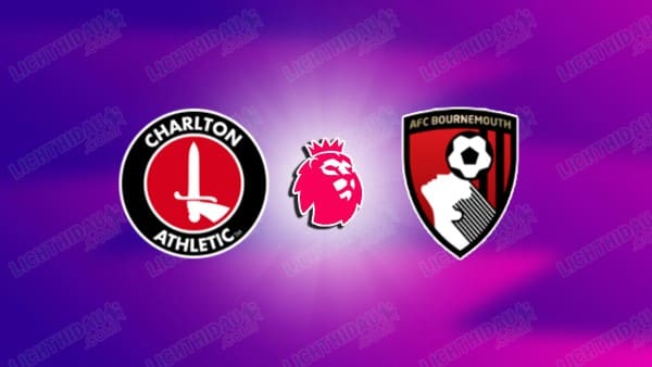 NHẬN ĐỊNH U21 CHARLTON VS U21 BOURNEMOUTH, 20H00 NGÀY 18/3