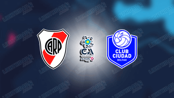NHẬN ĐỊNH RIVER PLATE VS CIUDAD DE BOLIVAR, 07H15 NGÀY 20/3