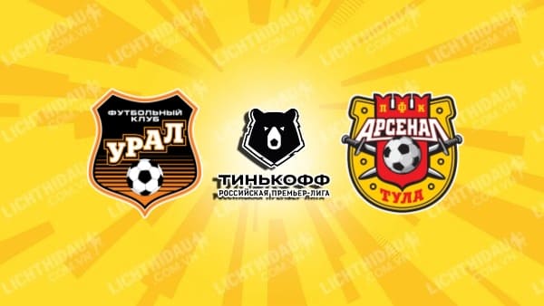 Link xem Ural vs Arsenal Tula, 21h00 ngày 24/3, vòng 25 Hạng 2 Nga