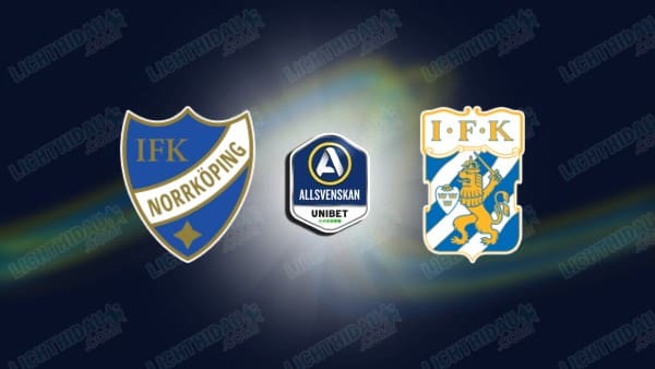 NHẬN ĐỊNH NORRKOPING VS GOTEBORG, 00H00 NGÀY 25/04