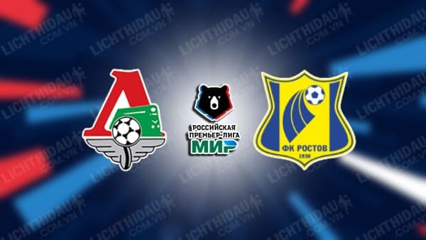Link xem Lokomotiv Moscow vs Rostov, 22h00 ngày 30/4, Bán kết Cup QG Nga