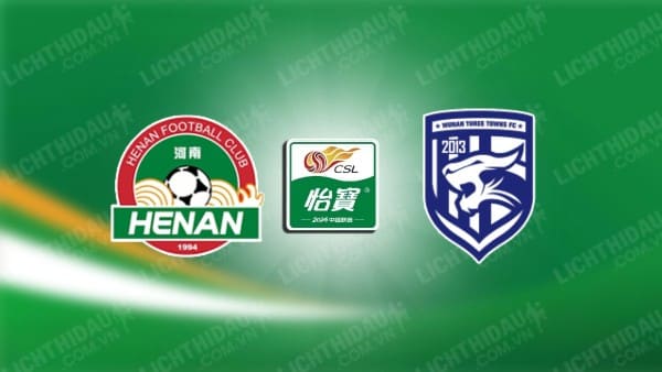 Link xem Henan Songshan vs Wuhan Three Towns, 18h00 ngày 1/5, vòng 10 VĐQG Trung Quốc