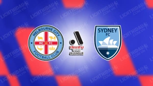 Link xem Melbourne City vs Sydney FC, 14h00 ngày 3/5, vòng 29 VĐQG Australia