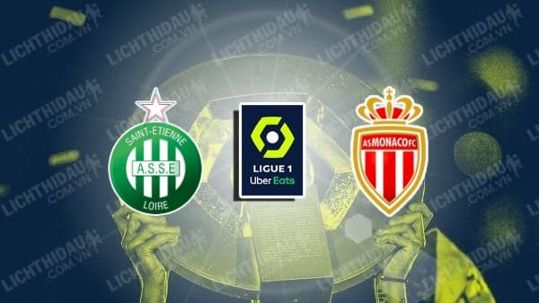 Link xem Saint Etienne vs Monaco, 02h05 ngày 4/5, vòng 32 VĐQG Pháp