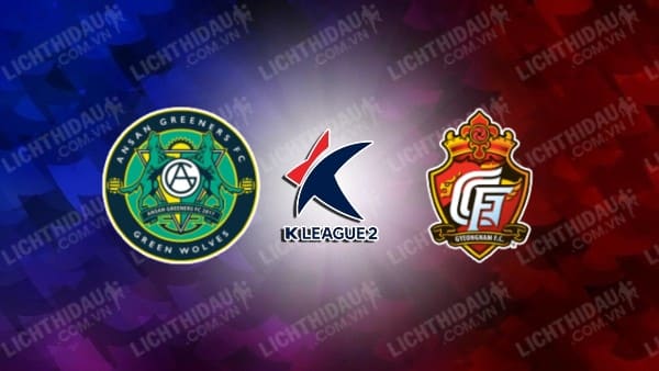 Link xem Ansan Greeners vs Gyeongnam, 14h30 ngày 4/5, vòng 10 Hạng 2 Hàn Quốc